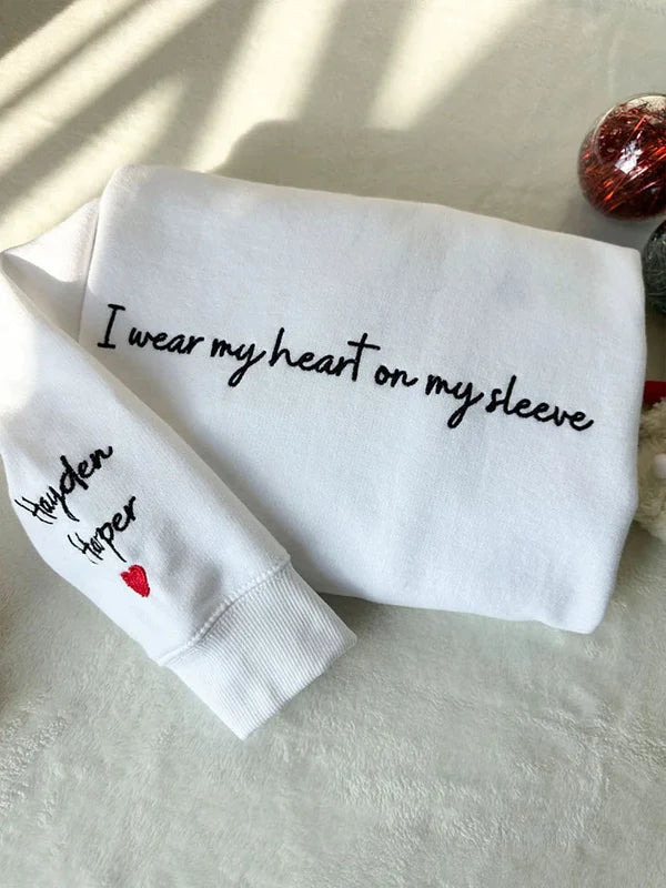Custom Embroidered I Wear My Heart On My Sleeve Sweatshirt/Hoodie